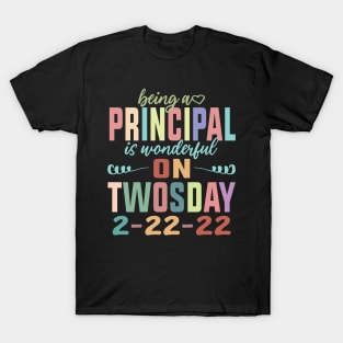 Being A Principal Is Wonderful On Twosday 2-22-22 February 2nd 2022 T-Shirt